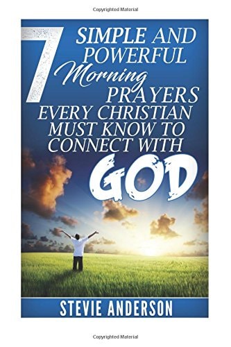 7 Simple and Powerful Morning Prayers Every Christian Must Know to Conne