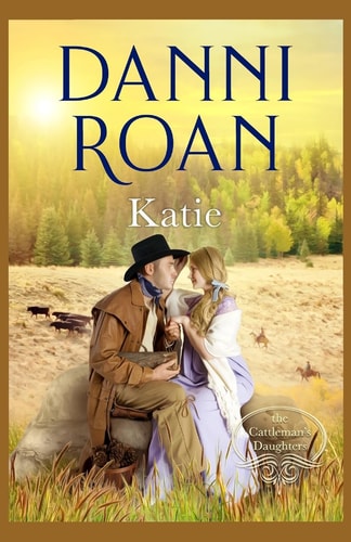 Katie: Book One The Cattleman's Daughters