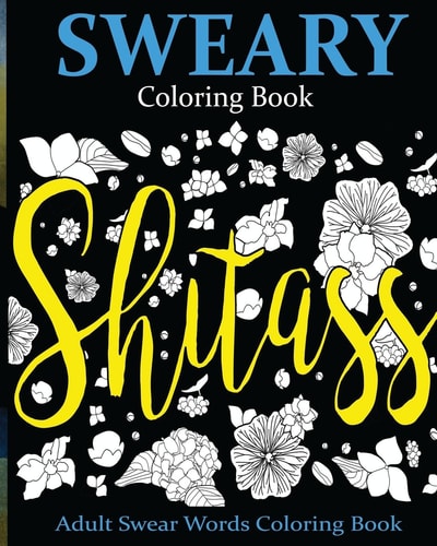 Sweary Coloring Book Adult Swear Words Coloring Book