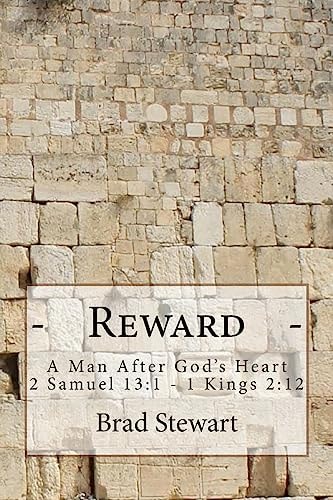 Reward - a Man After God's Heart 2 Samuel 13:1-1 Kings 2:12