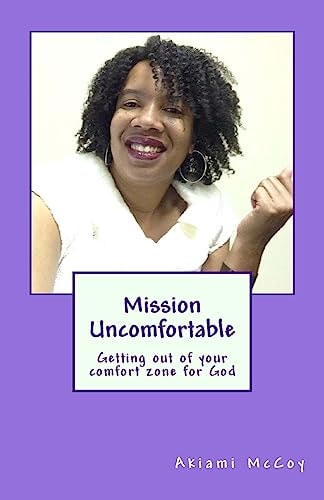 Mission Uncomfortable Getting Out of Your Comfort Zone for God