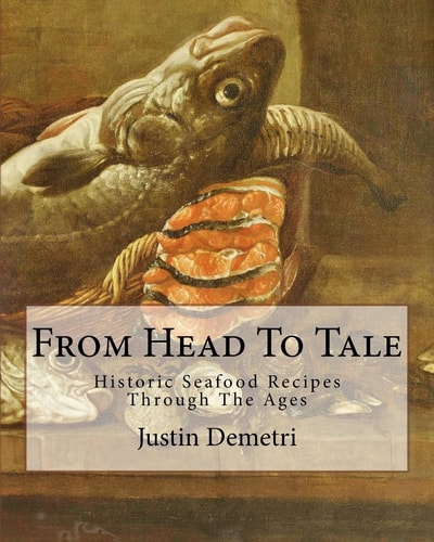From Head to Tale Historic Seafood Recipes Through the Ages