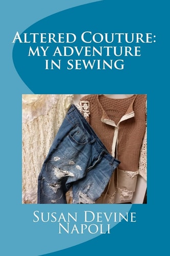 Altered Couture My Adventure in Sewing