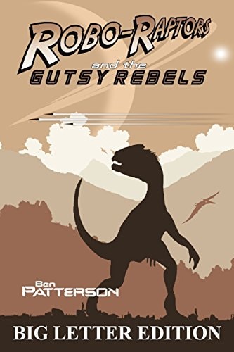 Robo-Raptors and the Gutsy Rebels Big Letter Edition