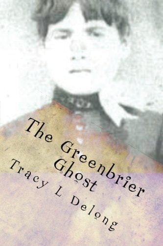 The Greenbrier Ghost A Mother's Love