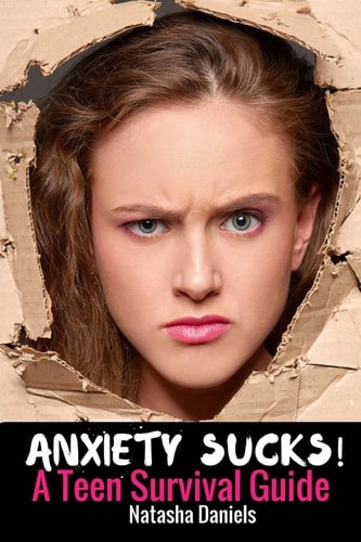 Anxiety Sucks! a Teen Survival Guide