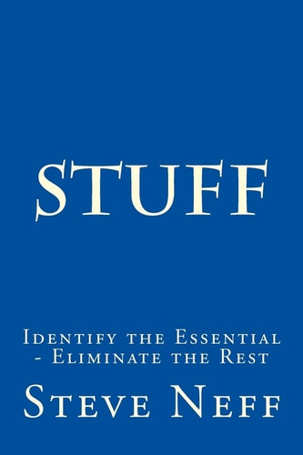 Stuff Identify the Essential - Eliminate the Rest