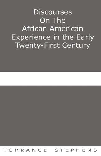 Discourses on the African American Experience in the Early 21st Century
