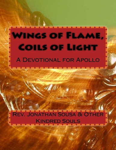 Wings of Flame, Coils of Light A Devotional for Apollo