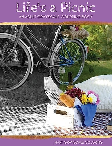 Life's a Picnic A Grayscale Adult Coloring Book
