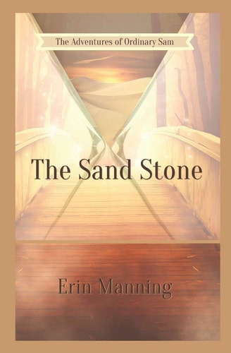 The Adventures of Ordinary Sam Book One: The Sand Stone