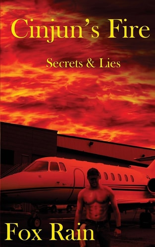 Cinjun's Fire Secrets and Lies