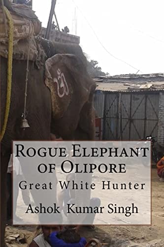 Rogue Elephant of Olipore Great White Hunter