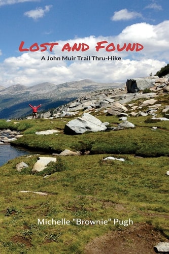 Lost and Found A John Muir Trail Thru-Hike