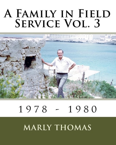 A Family in Field Service Vol. 3 1978 - 1980