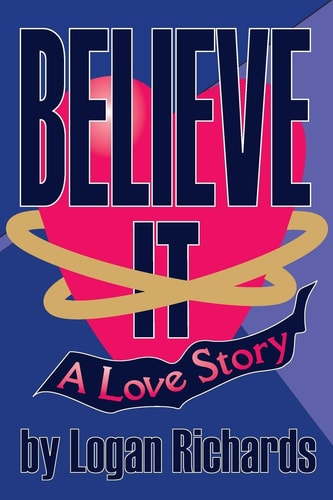 Believe It A Love Story