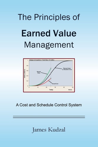 The Principles of Earned Value Management A Cost and Schedule Control System