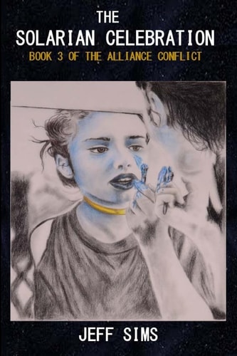 The Solarian Celebration Book 3 of the Alliance Conflict