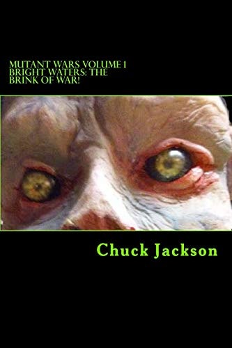 Mutant Wars Volume 1 Bright Waters: The Brink Of War