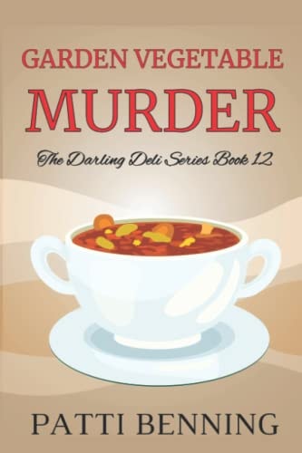 Garden Vegetable Murder Book 12 in the Darling Deli Series