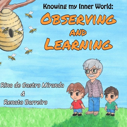 Observing and Learning The First Book of a Children ́s Books Series, Written with the Purpose to Stimulate the Children to Observe and Learn Both with the World Around Them As Well with Their Own Thoughts