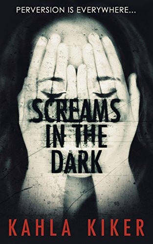 Screams in the Dark Perversion Is Everywhere