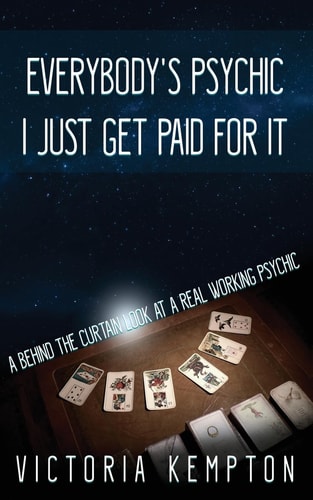 Everybody's Psychic I Just Get Paid For It A Behind The Curtain View Of A Professional Psychic