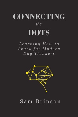 Connecting the Dots Learning How to Learn for Modern Day Thinkers