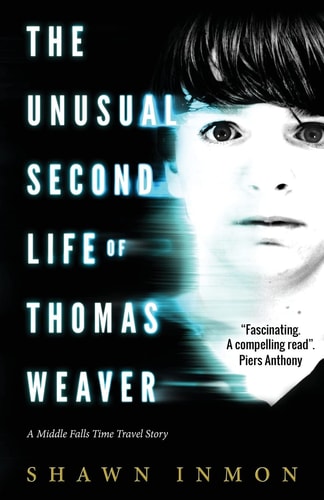 The Unusual Second Life of Thomas Weaver A Middle Falls Time Travel Novel