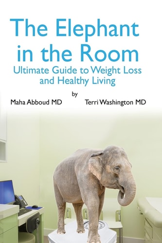 The Elephant in the Room The Ultimate Guide to Weight Loss and Healthy Living