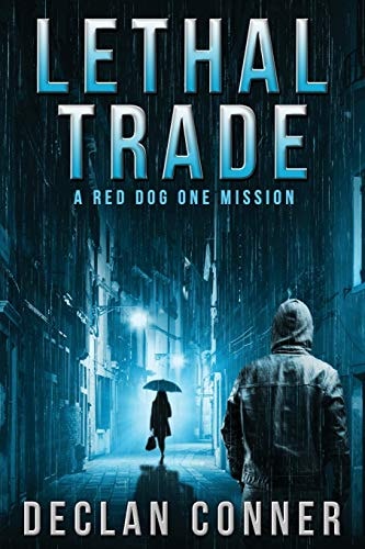 Lethal Trade A Red Dog One Mission