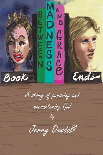 Bookends Between Madness and Grace