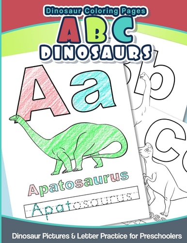 Dinosaur Coloring Pages ABC Dinosaurs Dinosaur Pictures and Letter Practice for Preschoolers