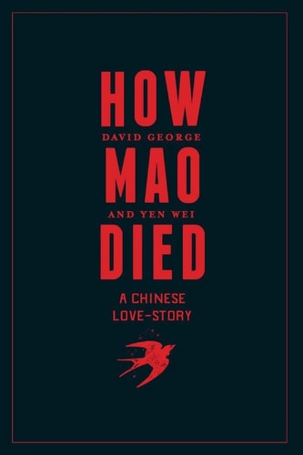 How Mao Died A Chinese Love Story