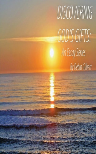 Discovering God's Gifts An Essay Series