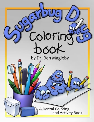 Sugarbug Doug Coloring Book A Dental Coloring and Activity Book