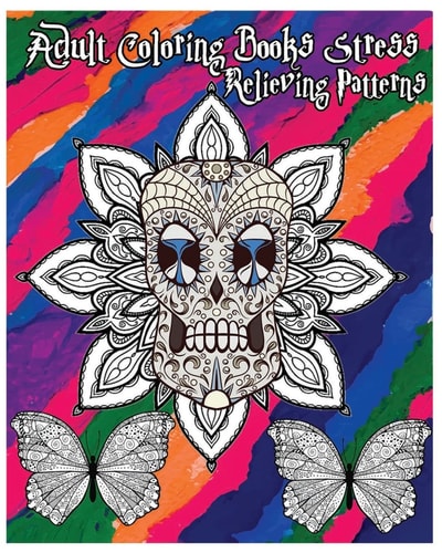 Adult Coloring Books Stress Relieving Patterns Stress Relief Coloring Book +100 Pages: Sugar Skull Designs, Mandalas, Animals, and Beautiful Flowers