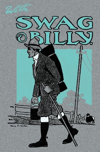 With Swag and Billy Tramps by Bridle Paths and the Open Road - 1906