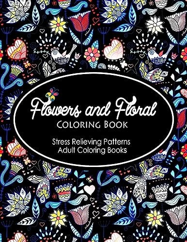 Flowers and Floral Coloring Book Flower Designs to Color (Nature Coloring Book)