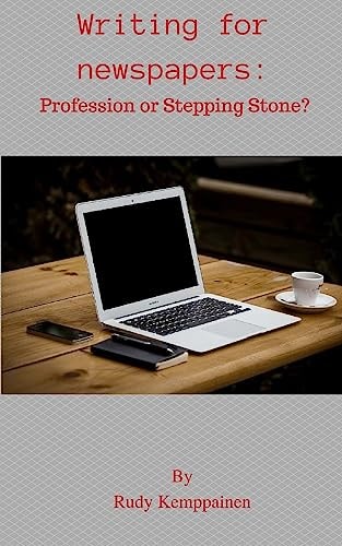 Writing For Newspapers Profession Or Stepping Stone?