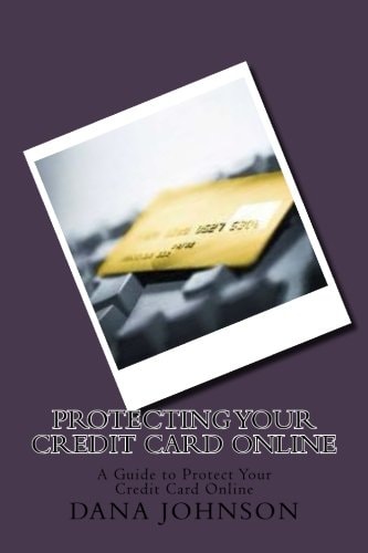 Protecting Your Credit Card Online A Guide to Protect Your Credit Card Online