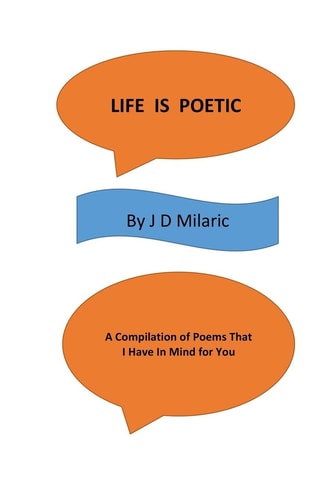 Life Is Poetic A Compilation Of Poems That I Have In Mind For You