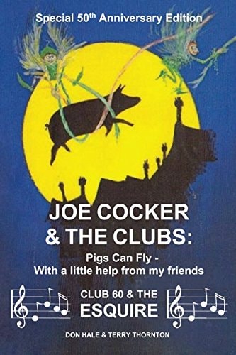 Joe Cocker and the Clubs Pigs Can Fly - With a Little Help from My Friends