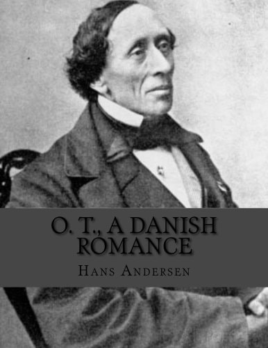 O. T. , a Danish Romance