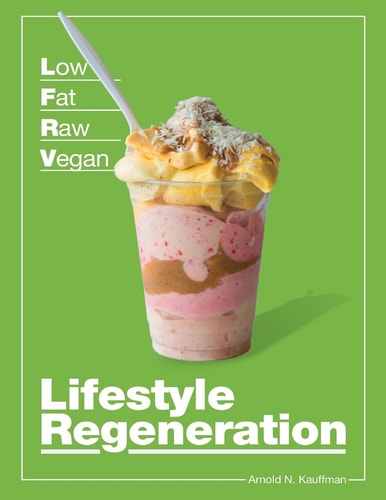 Low Fat Raw Vegan Lifestyle Regerneration