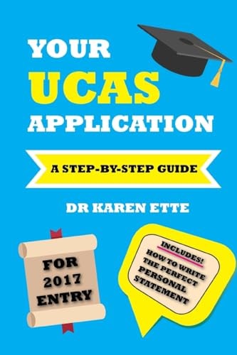 Your UCAS Application for 2017 Entry A Step-By-Step Guide