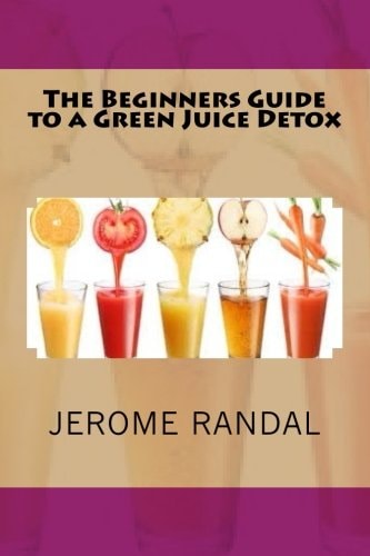 The Beginners Guide to a Green Juice Detox