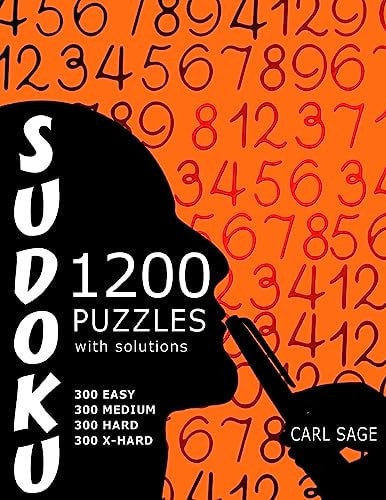 Sudoku 1,200 Puzzles With Solutions. 300 Easy, 300 Medium, 300 Hard and 300 Extra Hard. Sudoku Sage Series Book