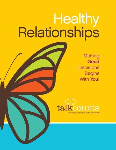 Healthy Relationships Making Good Decisions Begins with You!