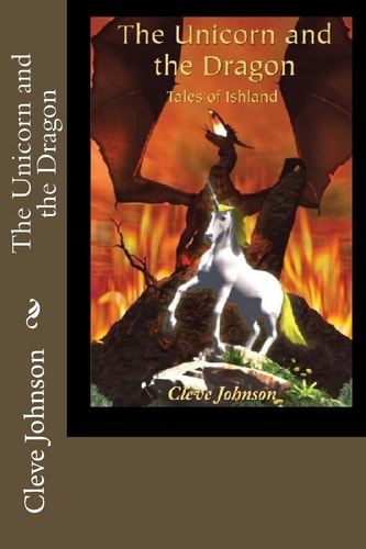 The Unicorn and the Dragon Tales of Ishland